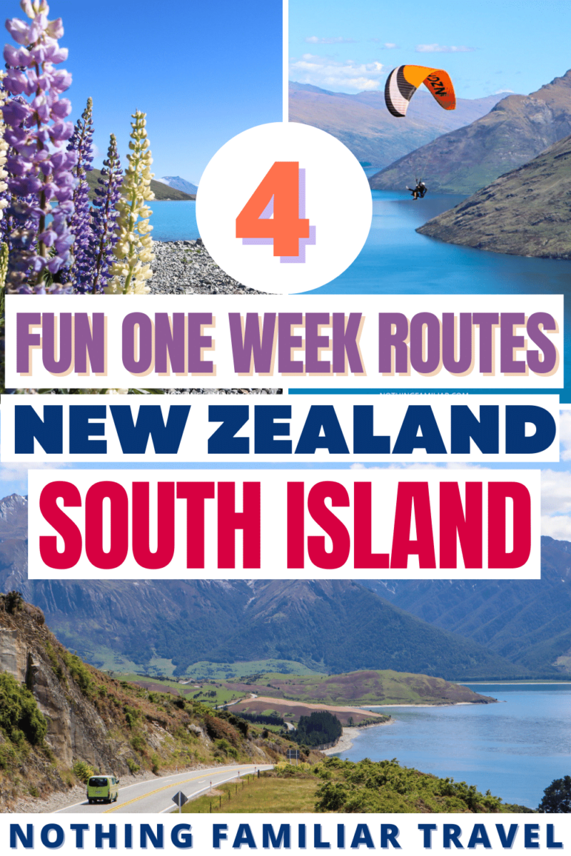 South Island New Zealand Itinerary: 4 Amazing One Week Routes